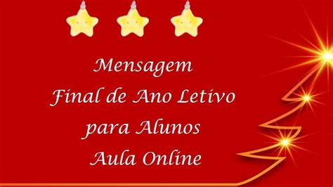 Mensagem De Final De Ano Letivo Para Alunos L Feliz Natal YouTube