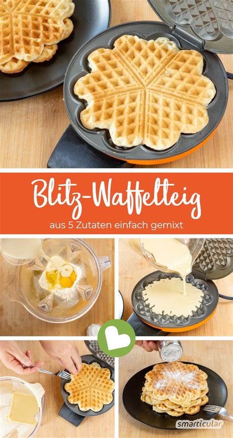 Schneller Waffelteig Aus 5 Zutaten Einfach Mixen Und Losbacken Waffelteig Rezept Einfach