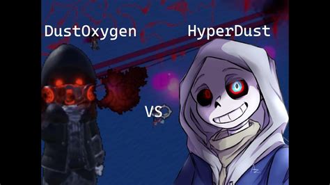 Hyper Dust DustDust VS Dust Oxygen Sans Undertale Timeline Collapse