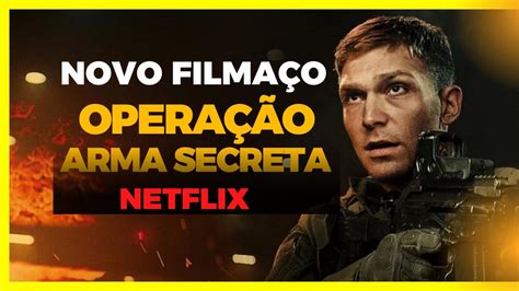 NOVO FILMAÇO DE AÇÃO DA NETFLIX Operação Arma Secreta YouTube