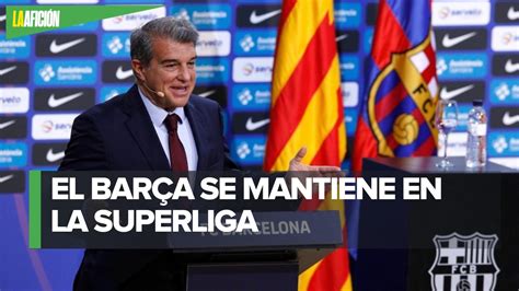 La Superliga Es Una Necesidad Joan Laporta Vídeo Dailymotion