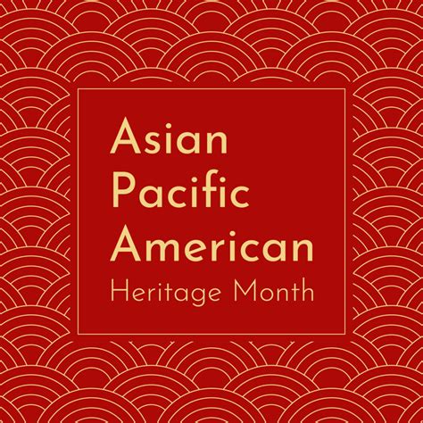 Celebrating Asian American And Pacific Islander Heritage Month