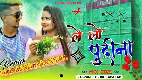 Le Lo Pudina Nagpuri Song Remix By Dj Etesh Asansol