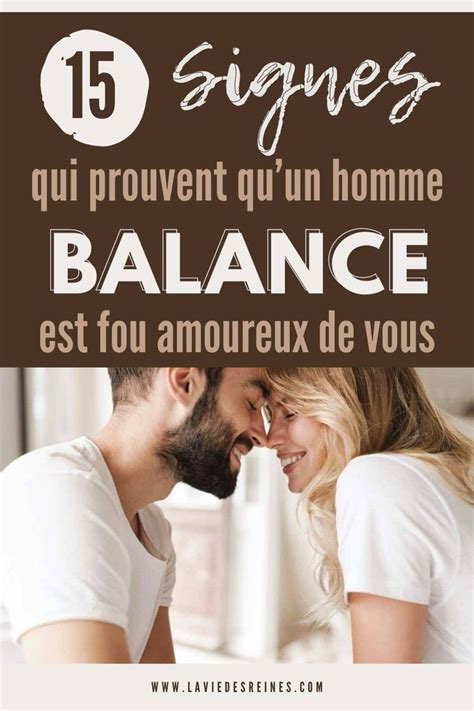 Signes Qui Prouvent Quun Homme Balance Est Fou Amoureux De Vous