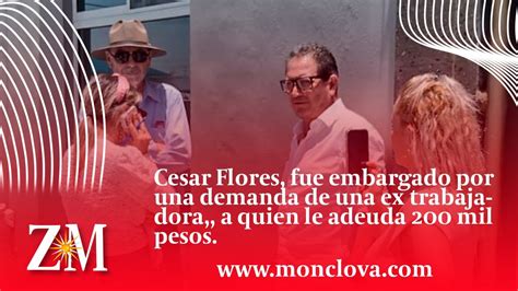 Cesar Flores Fue Embargado Por Una Demanda De Una Ex Trabajadora A