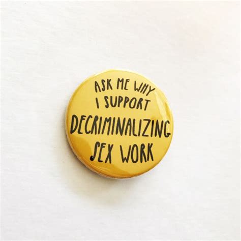 Sex Worker Rights Pin Decriminalize Sex Work Xl Pin Etsy