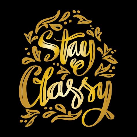 Premium Vector Stay Classy Hand Lettering Poster Quotes