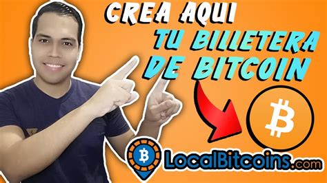 Como Crear Una BILLETERA DE BITCOIN Con LOCALBITCOIN YouTube