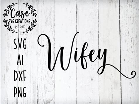 Wifey Svg Cutting File Ai Png And Dxf Cricut And Etsy