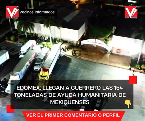 Edomex Llegan A Guerrero Las 154 Toneladas De Ayuda Humanitaria De