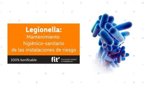 Legionella Mantenimiento higiénico sanitario FIT Formación Online