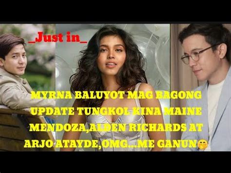 MYRNA BALUYOT MAY BAGONG UPDATE TUNGKOL KINA MAINE MENDOZA ALDEN