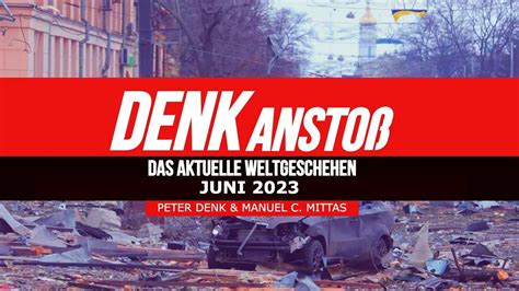 Denkansto Das Aktuelle Weltgeschehen Mit Peter Denk Manuel C