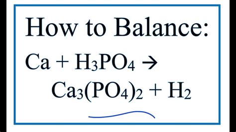 How To Balance Ca H3po4 Ca3po42 H2 Calcium Phosphoric Acid Youtube