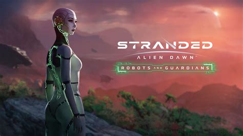 Stranded Alien Dawn Robots And Guardians Epic Games Store