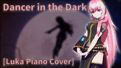 Megurine Luka Dancer In The Dark Piano Cover YouTube