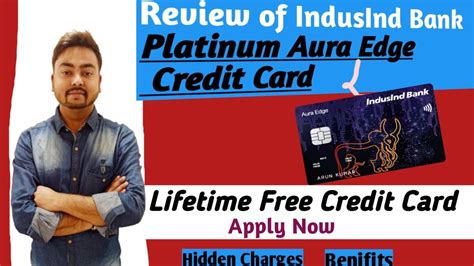 Review Of Indusind Bank Platinum Aura Edge Visa Credit Card Indusind Bank Lifetime Free Credit