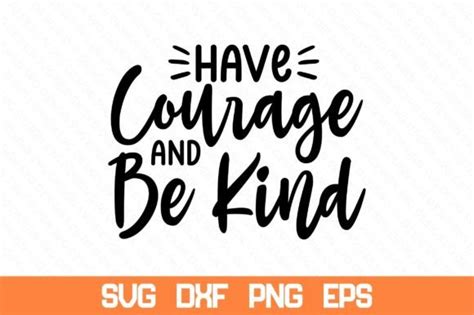 Have Courage And Be Kind Svg Graphic By Sadiqul7383 Creative Fabrica