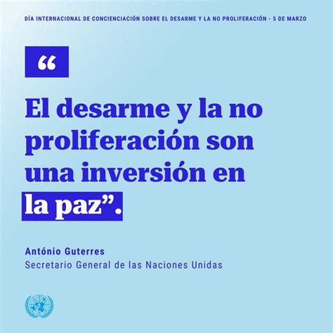 El desarme y la no proliferación son una inversión en la paz Son una