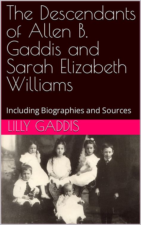 The Descendants Of Allen B Gaddis And Sarah Elizabeth Williams