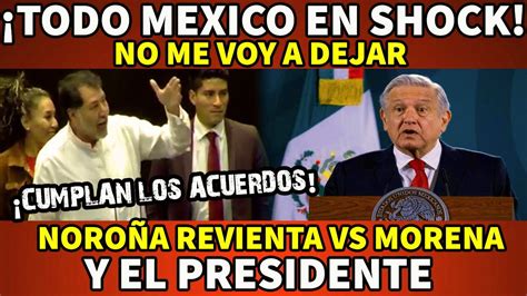 Todo Mexico En Shock Fernandez Noro A Reclama Al Presidente Lopez