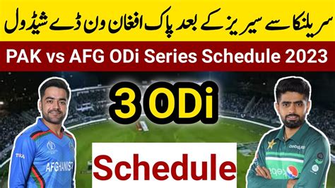 Pakistan Vs Afghanistan 3 ODi Series Schedule 2023 PAK Vs AFG 2023