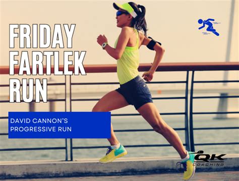 Friday Fartlek Run David Cannons Progressive Run Coach Ray Qwik