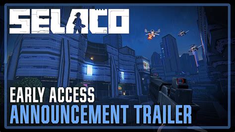 Selaco Early Access Announcement Trailer YouTube