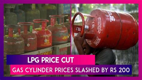 LPG Price Cut Cooking Gas Cylinder Prices Slashed By Rs 200 As A Gift