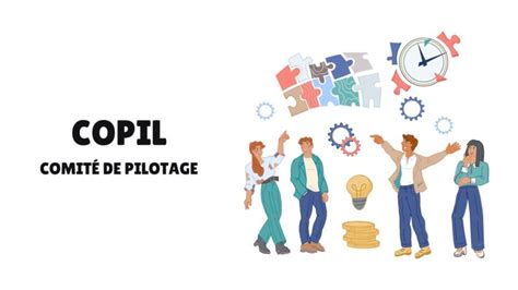 Tout Ce Que Vous Devez Savoir Sur Le Copil Le Comit De Pilotage