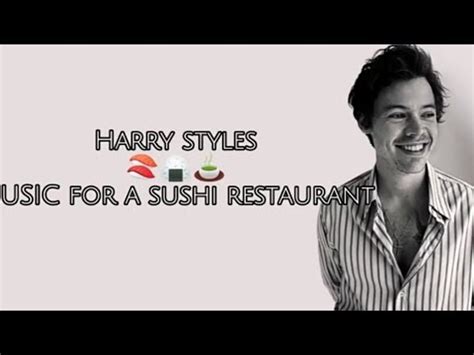 Harry Styles Music For A Sushi Restaurant Lyrics Youtube