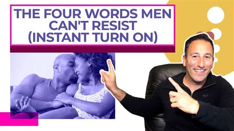 The Four Words Men Cant Resist Instant Turn On