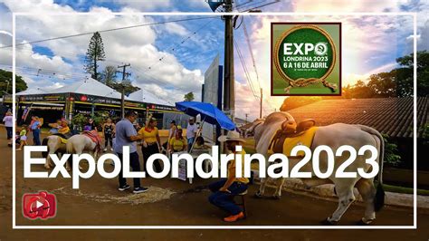 ExpoLondrina 2023 Exposição Agropecuária e Industrial de Londrina PR