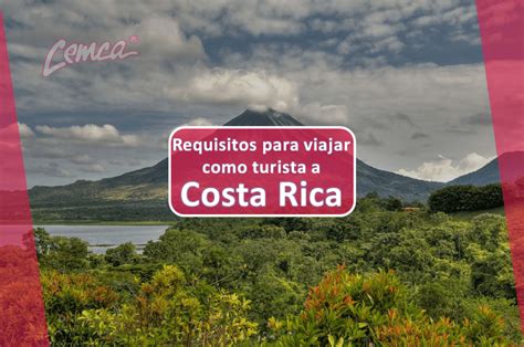 Requisitos Para Viajar A Costa Rica Como Turista Home Cemca