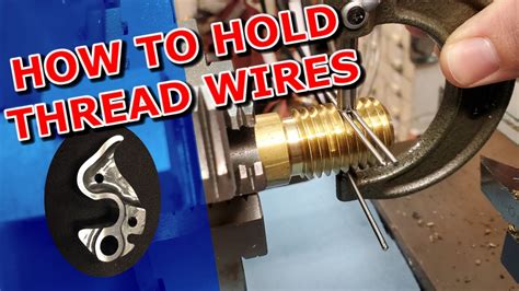 Different Ways To Hold Thread Wires Testing The Three Wire Method