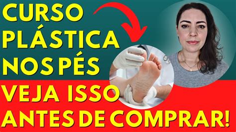 Curso Plástica Nos Pés Funciona Curso Plástica Nos Pés é Bom Curso Plástica Nos Pés Site