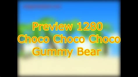 Preview 1280 Choco Choco Choco Gummy Bear Youtube