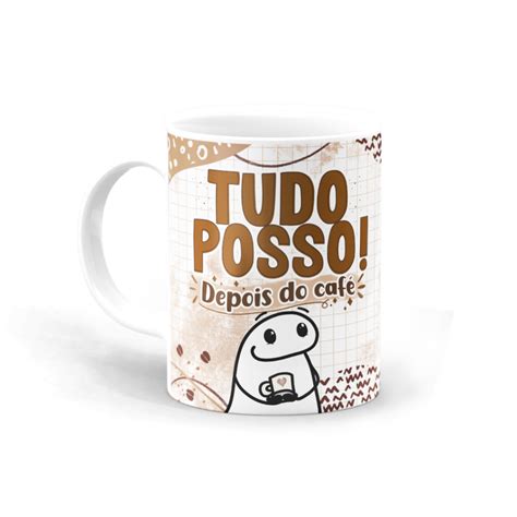 Caneca Flork Tudo posso Depois do café Canecas 24 Horas