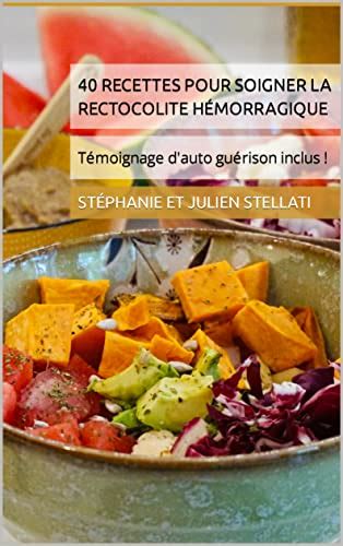 Recettes Pour Soigner La Rectocolite H Morragique T Moignage