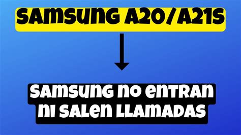 Samsung no entran ni salen llamadas a20 a21s solución YouTube