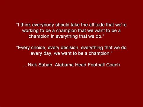 Inspirational Quotes By Nick Saban Quotesgram