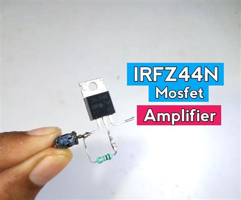 Irfz44n Mosfet Amplifier 8 Steps Instructables