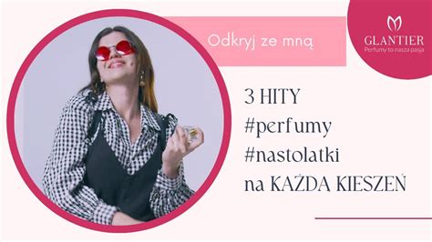 Hity Najpi Kniejsze Perfumy Dla Nastolatek M Odzie Owe Zapachy Do