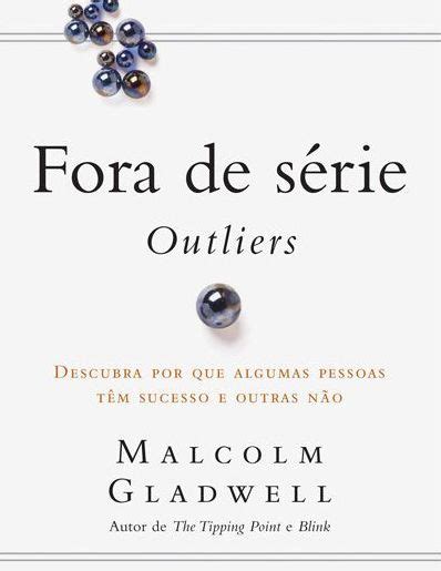 FORA DE SÉRIE OUTLIERS MALCOLM GLADWELL