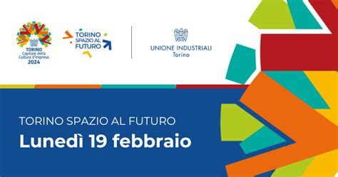 Torino Capitale Cultura D Impresa Spazio Al Futuro Unione