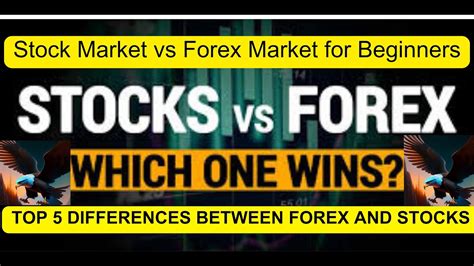 Forex Vs Stock Trading Which Is More Profitable What They Are And The 5