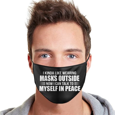 I Kinda Like Wearing Masks Outside Face Mask | Teemoonley.com