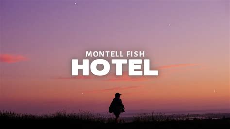 Montell Fish Hotel Lyrics Youtube