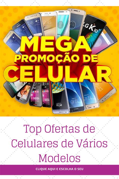 Mega Ofertas De Celulares De Vários Modelos Promoção De Celulares