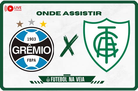 Grêmio X América Mg Ao Vivo E Online Onde Assistir Horário E